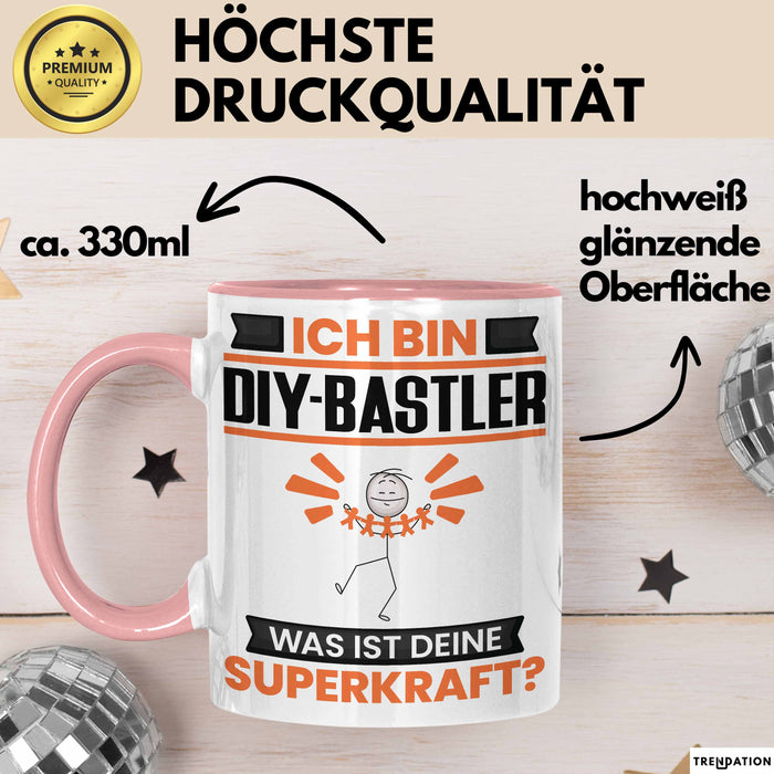 DIY-Bastler Tasse Geschenk für DIY-Bastler Geburtstag Lustiger Spruch Kaffee-Becher Was Ist Deine Superkraft Rosa Trendation