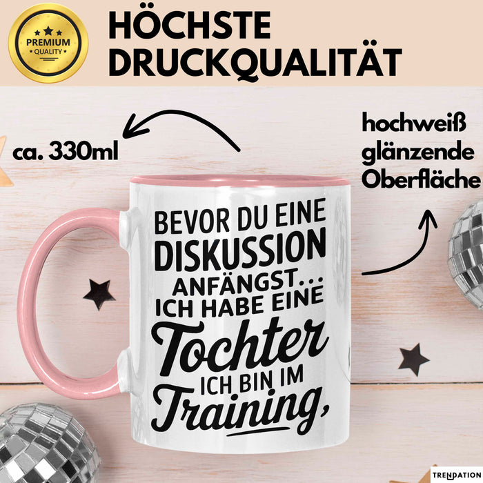 Papa Vatertag Tasse Becher Geschenk Lustige Geschenkidee Spruch Bevor Du Eine Diskussion Anfängst Ich Habe Eine Tochter Ich Bin Im Training Rosa Trendation