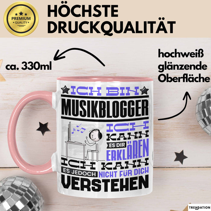 Musikblogger Geschenk Tasse Geschenkidee für Musikblogger Geburtstag Lustig Ich Bin Musikblogger Ich Kann Es Dir Erklären Aber Nicht Für Dich Verstehen Rosa Trendation