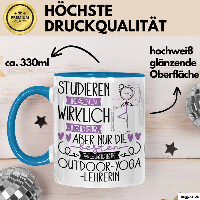 Outdoor-Yoga-Lehrerin Tasse Lustiges Geschenk Studieren Kann Wirklich Jeder Nur Die Besten Werden Outdoor-Yoga-Lehrerin Blau Trendation