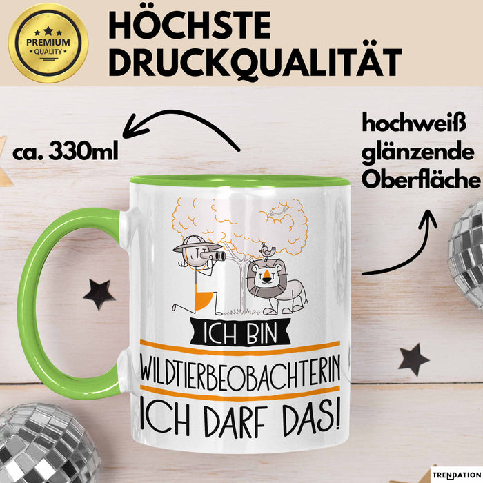 Geschenk für Wildtierbeobachterin Tasse Lustige Geschenkidee Geburtstag Ich Bin Wildtierbeobachterin Ich Darf Das Grün Trendation