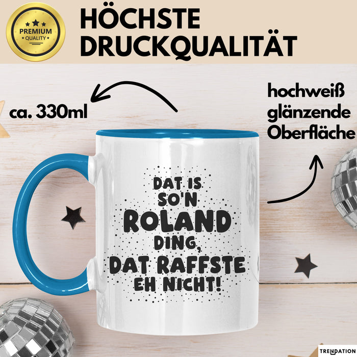 Roland Tasse Dat Is So'n Roland Ding, Dat Raffste Eh Nicht Geschenk