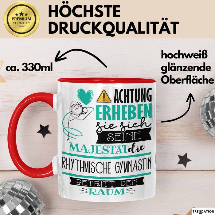 Rhythmische Gymnastin Tasse Geschenk Lustiger Spruch Bitte Erheben Sie Sich Seine Majestät Die Rhythmische Gymnastin Betritt Den Raum Rot Trendation