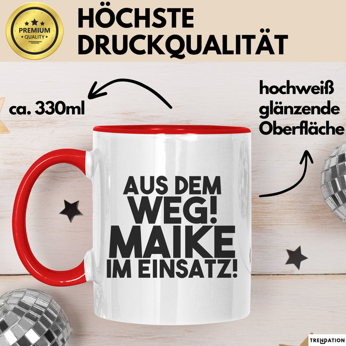 Maike Tasse Aus Dem Weg! Maike Im Einsatz! Geschenk