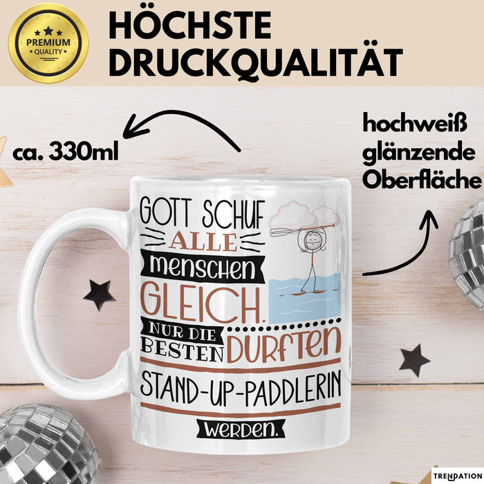 Stand-Up-Paddlerin Geschenk Becher Tasse Gott Schuf Alle Menschen Gleich Nur Die Besten Durfeten Stand-Up-Paddlerin Werden Geschenkidee Lustig Weiß Trendation