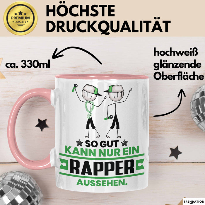 Rapper Geschenk Tasse So Gut Kann Nur Ein Rapper Aussehen Geschenkidee Kaffee-Becher Rosa Trendation