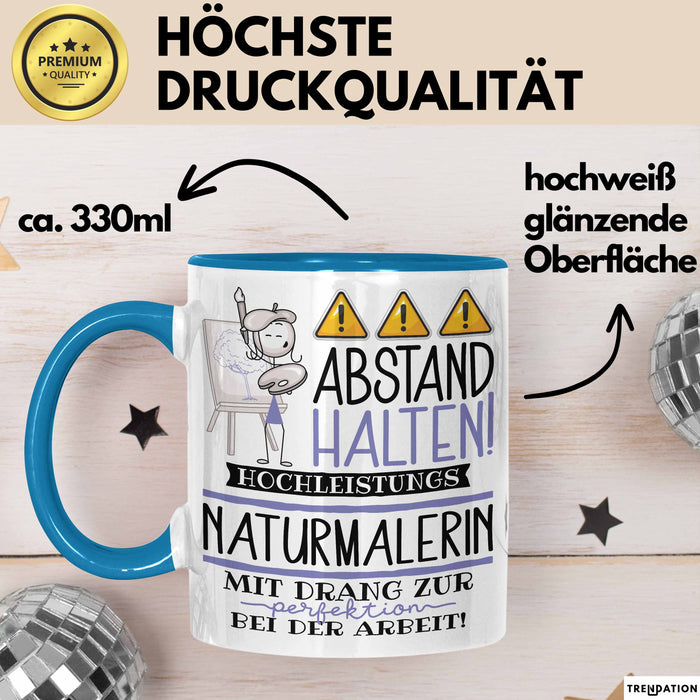 Naturmalerin Tasse Geschenk Lustig Abstand Halten Hochleistungs-Naturmalerin Mit Drang Zur Perfektion Bei Der Arbeit Blau Trendation