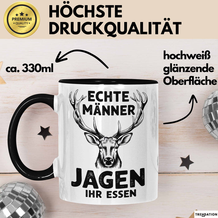 Hirschjäger Jagd Tasse Geschenk Echte Männer jagen ihr Essen Trendation
