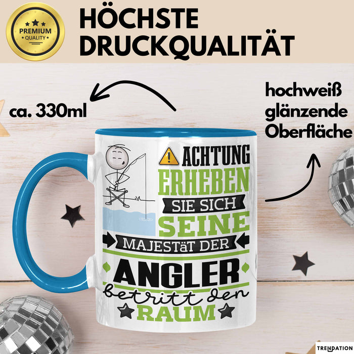Angler Geschenk Tasse Lustiger Spruch Erheben Sie Sich Der Angler Betritt den Raum Blau Trendation
