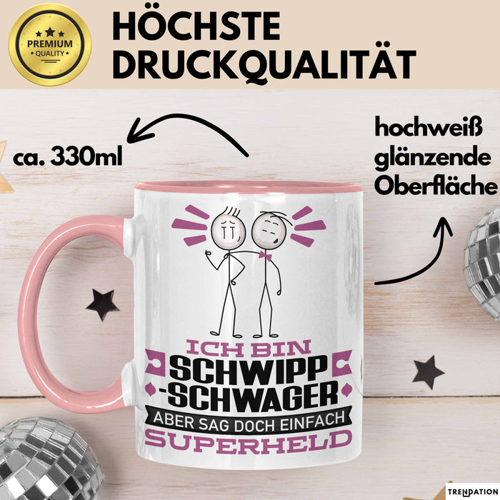 Schwippschwager Geschenk Tasse Ich Bin Schwippschwager Aber Sag Doch Einfach Superheld Lustige Geschenkdiee für Schwippschwager Kaffee-Becher Rosa Trendation