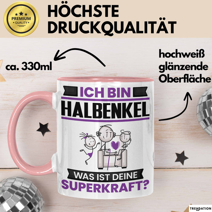 Halbenkel Tasse Geschenk für Halbenkel Geburtstag Lustiger Spruch Kaffee-Becher Was Ist Deine Superkraft Rosa Trendation