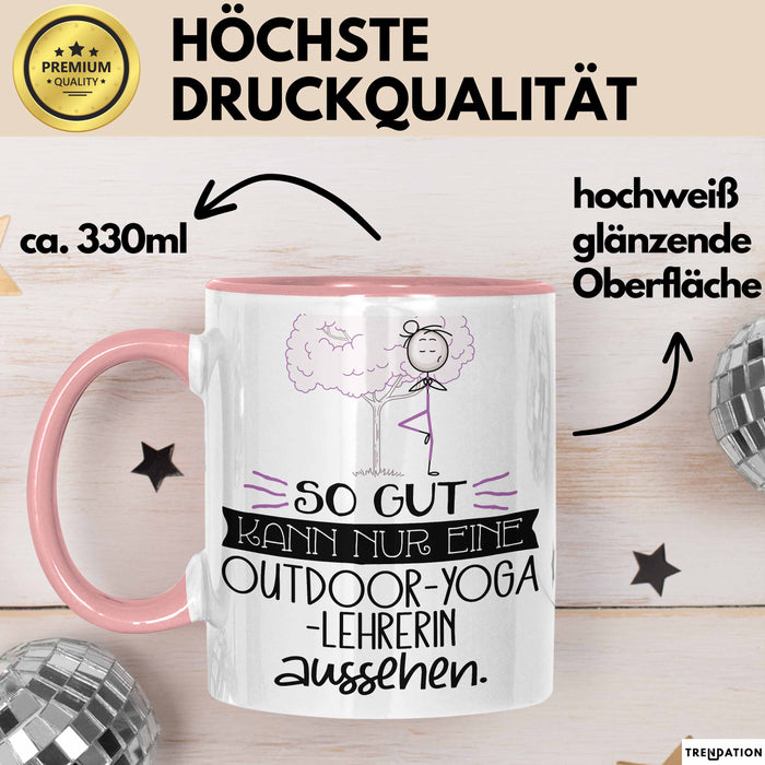 Outdoor-Yoga-Lehrerin Geschenk Tasse So Gut Kann Nur Eine Outdoor-Yoga-Lehrerin Aussehen Geschenkidee Geburtstag Weihnachten Lustig Rosa Trendation