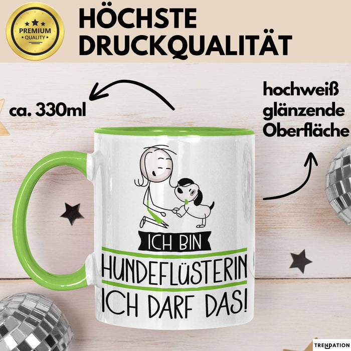 Geschenk für Hundeflüsterin Tasse Lustige Geschenkidee Geburtstag Ich Bin Hundeflüsterin Ich Darf Das Grün Trendation