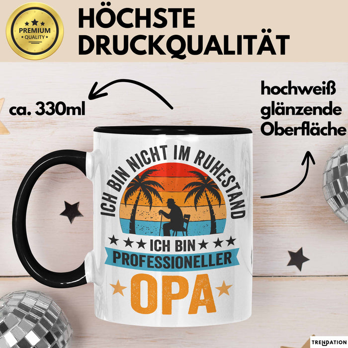 Rentner Pensionär Sarkasmus Opa Tasse Geschenk Lustige Geschenkidee Spruch Ich Bin Nicht Im Ruhestand Ich Bin Professioneller Opa Trendation