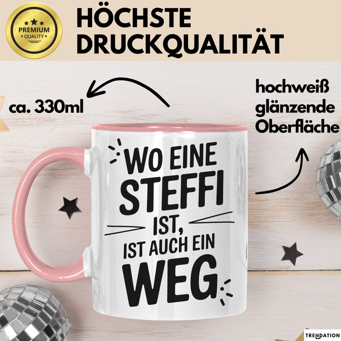 Steffi Tasse Geschenk Wo Eine Steffi Ist Ist Auch Ein Weg Geschenkidee Becher mit Name Rosa Trendation