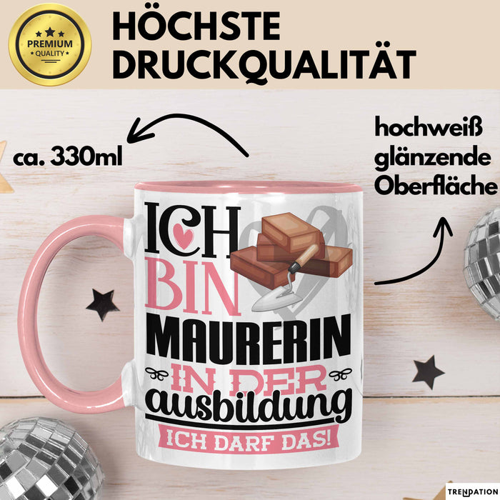 Maurerin Ausbildung Start Geschenk Tasse Ich Bin Maurerin In Der Ausbildung Ich Darf Das Kaffee-Becher Geschenkidee Rosa Trendation