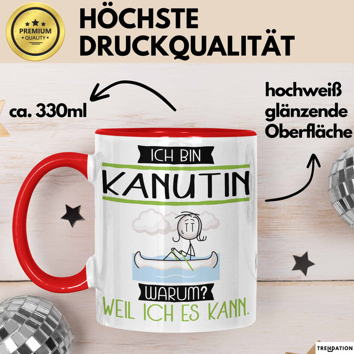 Kanutin Tasse Geschenk Ich Bin Kanutin Warum Weil Ich Es Kann Geschenkidee Geburtstag Rot Trendation