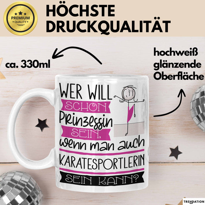 Karatesportlerin Tasse Geschenk Spruch Wer Will Schon Prinzessin Sein Wenn Man Auch Karatesportlerin Sein Kann Weiß Trendation