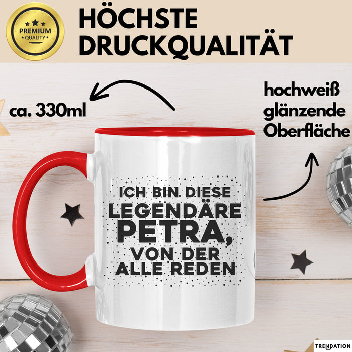 Petra Tasse Ich Bin Diese Legendaere Petra, Von Der Alle Reden Geschenk