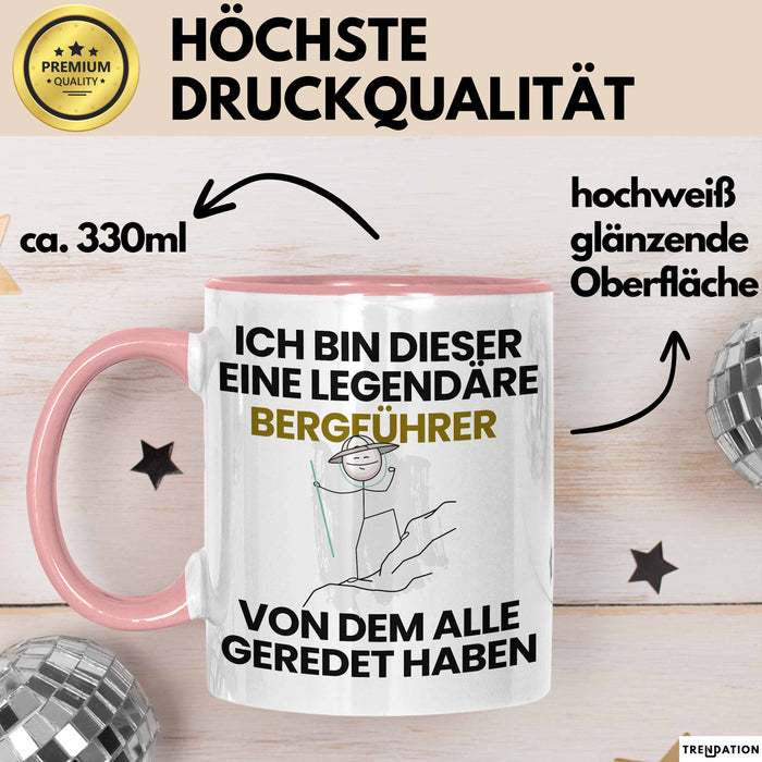 Bergführer Geschenk Tasse Lustige Geschenkidee Geburtstag für Bergführer Ich Bin Dieser Legendäre Bergführer Von Dem Alle Geredet Haben Kaffee-Becher Rosa Trendation