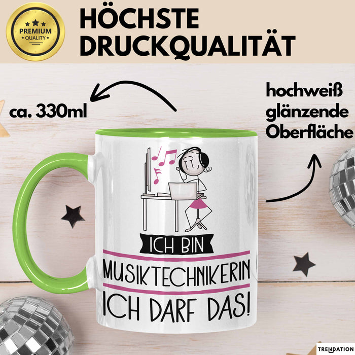 Geschenk für Musiktechnikerin Tasse Lustige Geschenkidee Geburtstag Ich Bin Musiktechnikerin Ich Darf Das Grün Trendation