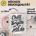 Brigitte Tasse Geschenk Chillt Mal Alle Brigitte Ist Ja Jetzt Da Geschenkidee Becher mit Name Rosa Trendation