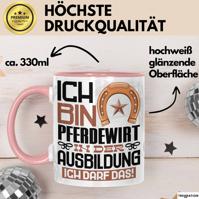 Pferdewirt Ausbildung Tasse Geschenk Ich Bin Pferdewirt In Der Ausbildung Ich Darf Das Geschenkidee Spruch Rosa Trendation