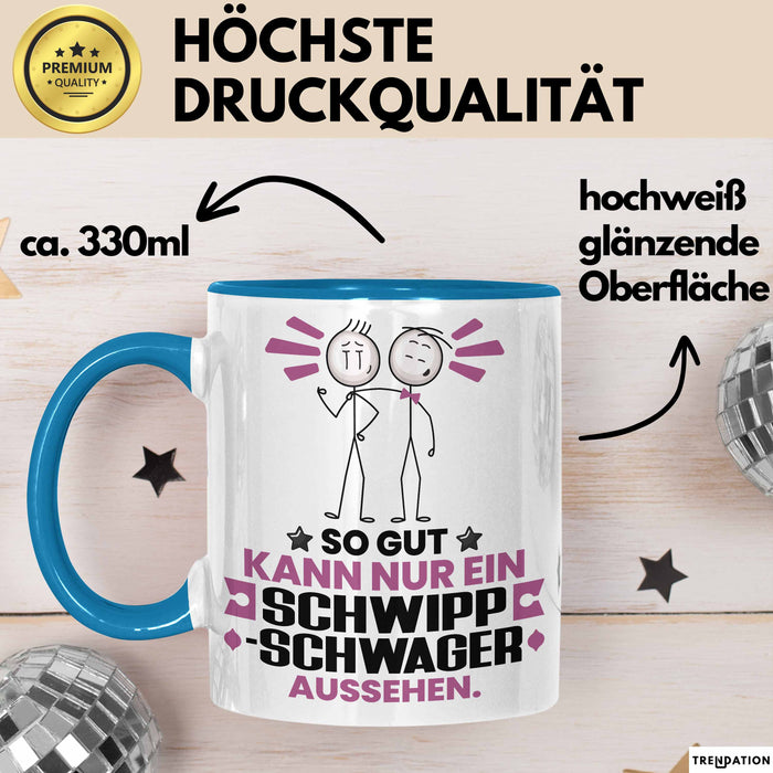 Schwippschwager Geschenk Tasse So Gut Kann Nur Ein Schwippschwager Aussehen Geschenkidee Kaffee-Becher Blau Trendation