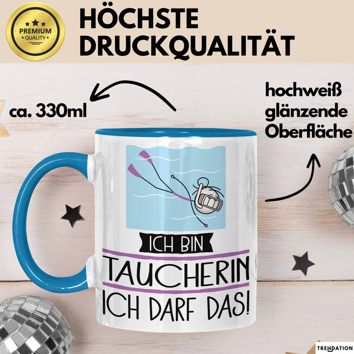 Geschenk für Taucherin Tasse Lustige Geschenkidee Geburtstag Ich Bin Taucherin Ich Darf Das Blau Trendation