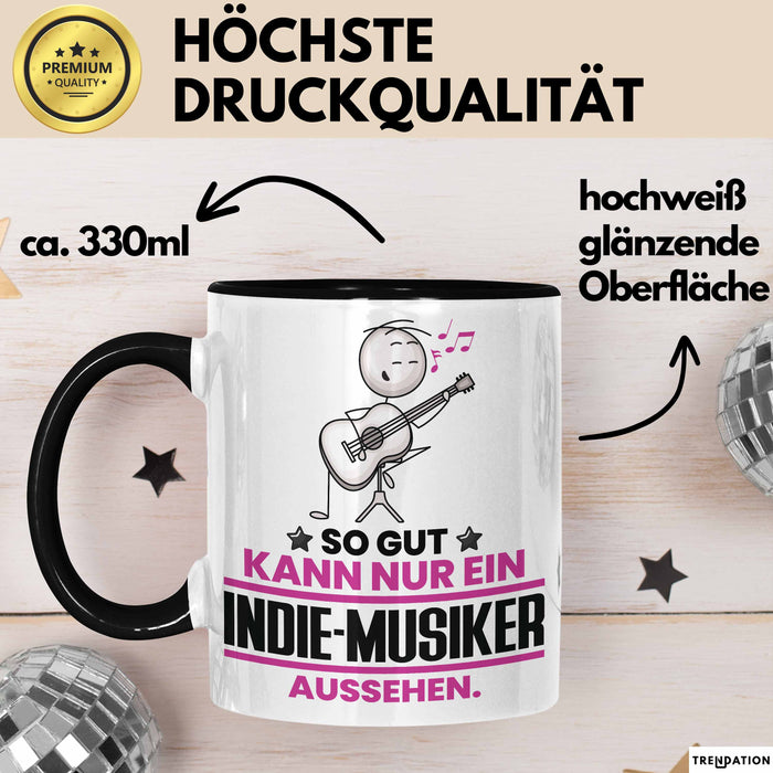 Indie-Musiker Geschenk Tasse So Gut Kann Nur Ein Indie-Musiker Aussehen Geschenkidee Kaffee-Becher Schwarz Trendation