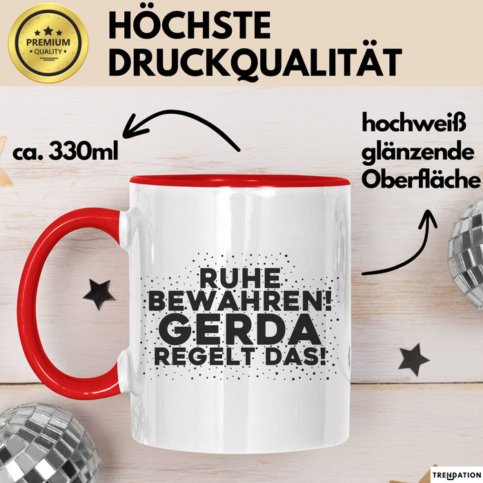 Gerda Tasse Ruhe Bewahren! Gerda Regelt Das! Geschenk Rot Trendation