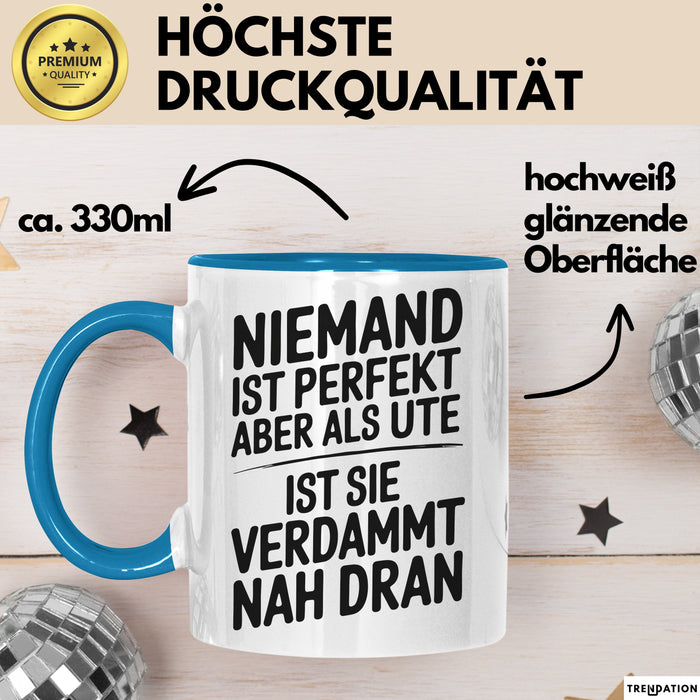 Ute Tasse Geschenk Niemand Ist Perfekt Ute Verdammt Nah Dran Geschenkidee Blau Trendation