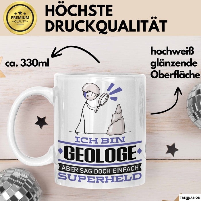Geologe Geschenk Tasse Ich Bin Geologe Aber Sag Doch Einfach Superheld Lustige Geschenkdiee für Geologe Kaffee-Becher Weiß Trendation