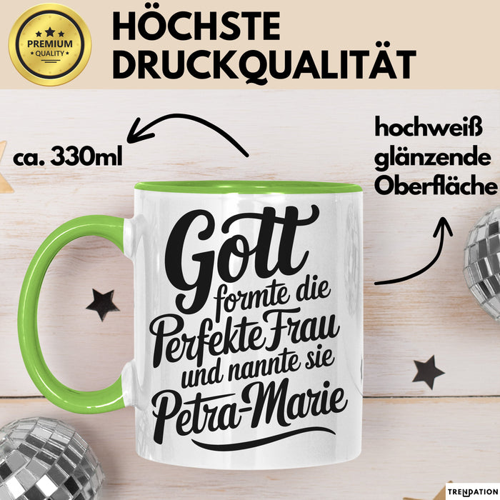 Petra-Marie Tasse Geschenk Gott Formte Die Perfekte Frau Petra-Marie Geschenkidee Grün Trendation
