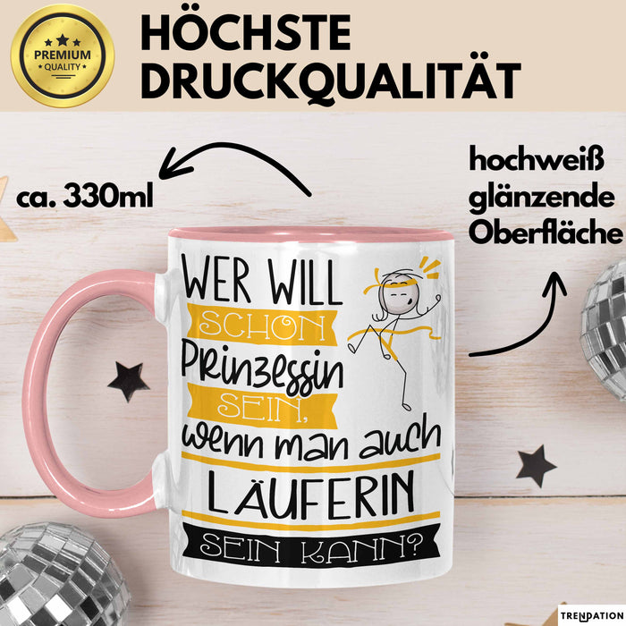 Läuferin Tasse Geschenk Spruch Wer Will Schon Prinzessin Sein Wenn Man Auch Läuferin Sein Kann Rosa Trendation