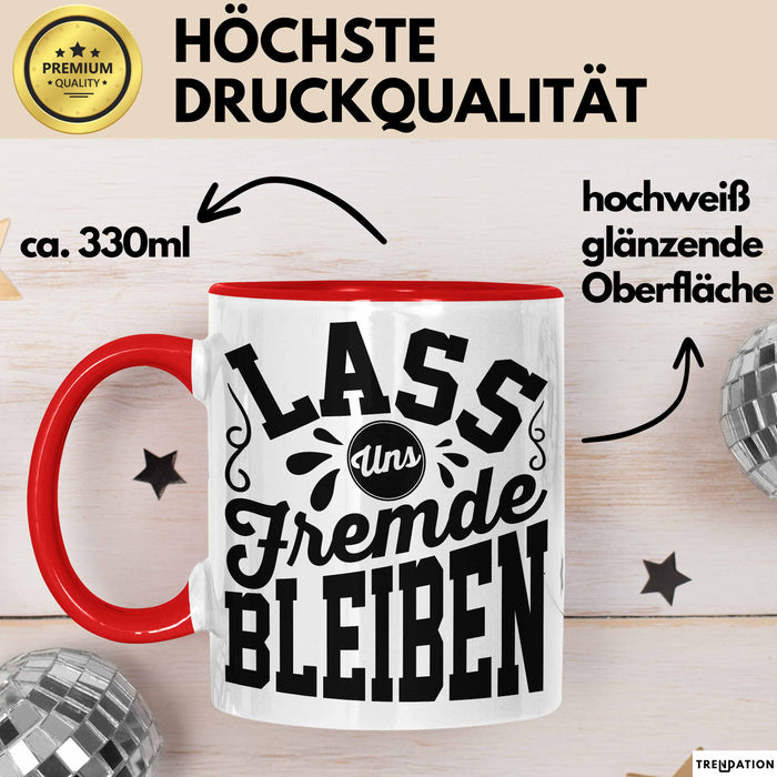 Schwarzer Humor Kaffeetasse Lass Uns Fremde Bleiben Tasse Geschenk Kollegen Sarkasmus Ironie Geschenkidee für Männer Frauen Kaffee-Becher Rot Trendation