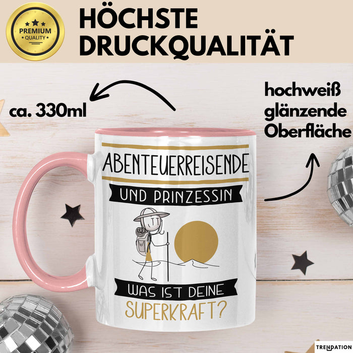 Abenteuerreisende Und Prinzessin Tasse Geschenk Für Eine Abenteuerreisende Geburtstag Was Ist Deine Superkraft Rosa Trendation
