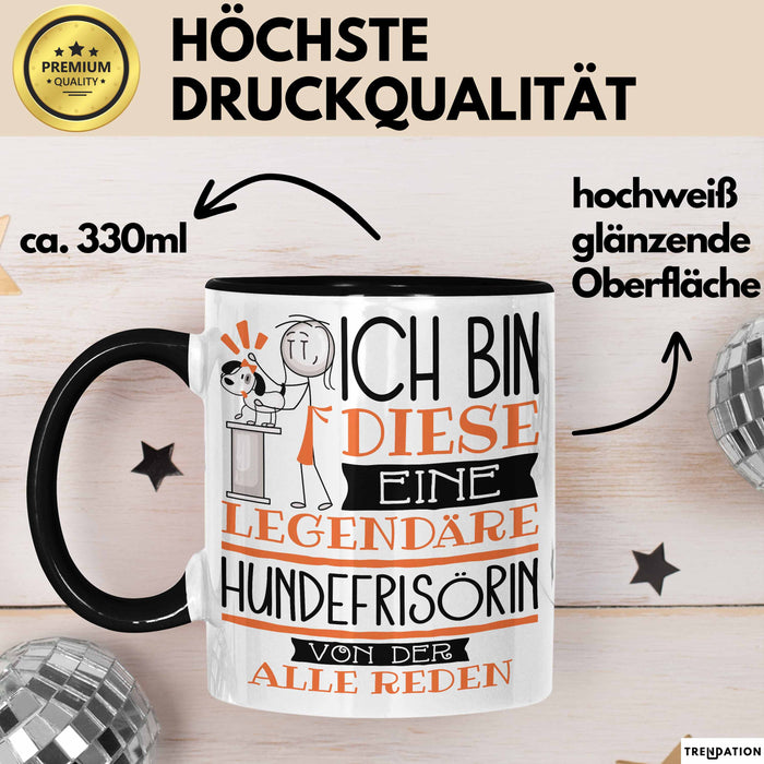 Hundefrisörin Tasse Geschenk Ich Bin Diese Eine Legendäre Hundefrisörin Von Der Alle Reden Geschenkidee Geburtstag Weihnachten Trendation