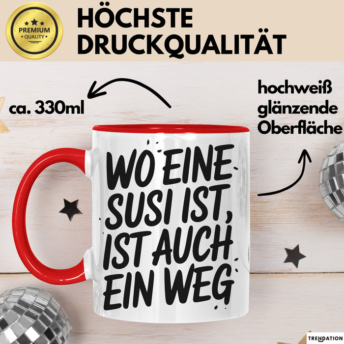 Susi Tasse Geschenk Wo Eine Susi Ist Ist Auch Ein Weg Geschenkidee Becher mit Name Rot Trendation