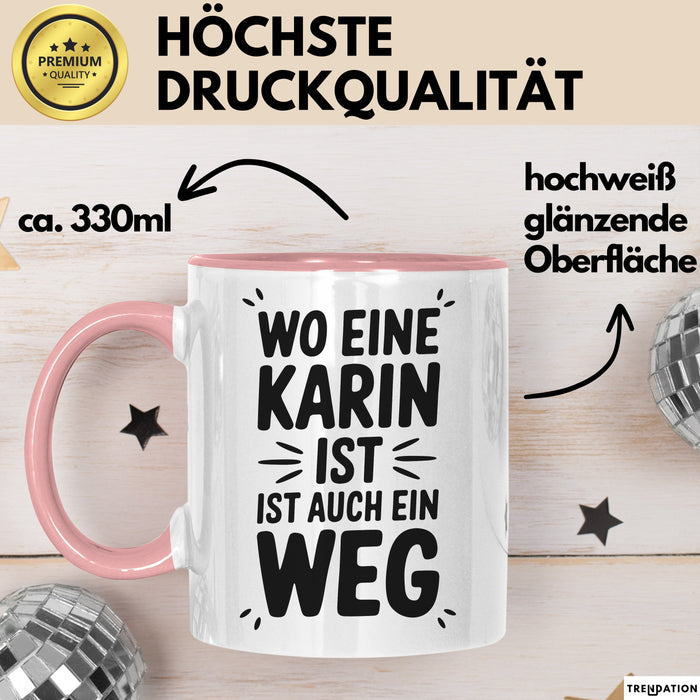 Karin Tasse Geschenk Wo Eine Karin Ist Ist Auch Ein Weg Geschenkidee Becher mit Name Rosa Trendation