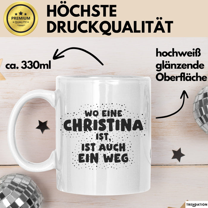 Christina Tasse Wo Eine Christina Ist, Ist Auch Ein Weg Geschenk