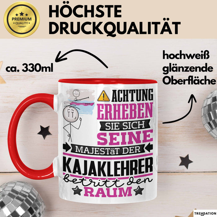 Kajaklehrer Geschenk Tasse Lustiger Spruch Erheben Sie Sich Der Kajaklehrer Betritt den Raum Rot Trendation