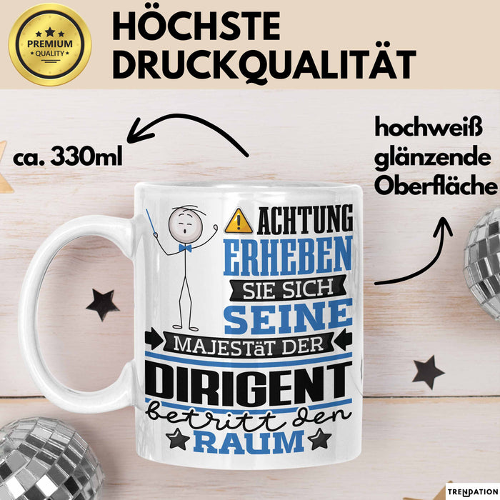 Dirigent Geschenk Tasse Lustiger Spruch Erheben Sie Sich Der Dirigent Betritt den Raum Weiß Trendation