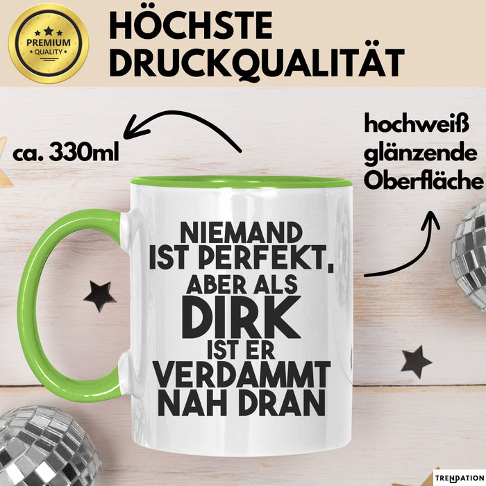 Dirk Tasse Niemand Ist Perfekt, Aber Als Dirk Ist Er Verdammt Nah Dran Grün Trendation