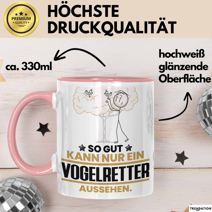 Vogelretter Geschenk Tasse So Gut Kann Nur Ein Vogelretter Aussehen Geschenkidee Kaffee-Becher Rosa Trendation