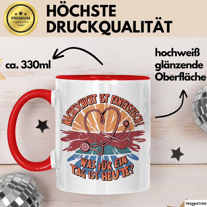 Krankenschwester Pflege Betreuung Tasse Geschenk Lustige Geschenkidee Spruch Nachtschicht Ist Fantastisch Was Für Ein Tag Ist Heute Rot Trendation