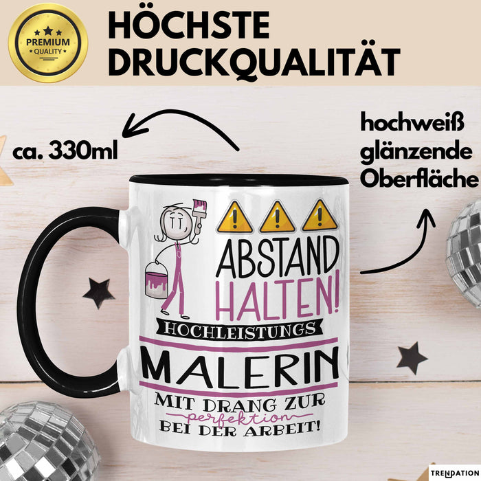 Malerin Tasse Geschenk Lustig Abstand Halten Hochleistungs-Malerin Mit Drang Zur Perfektion Bei Der Arbeit Trendation
