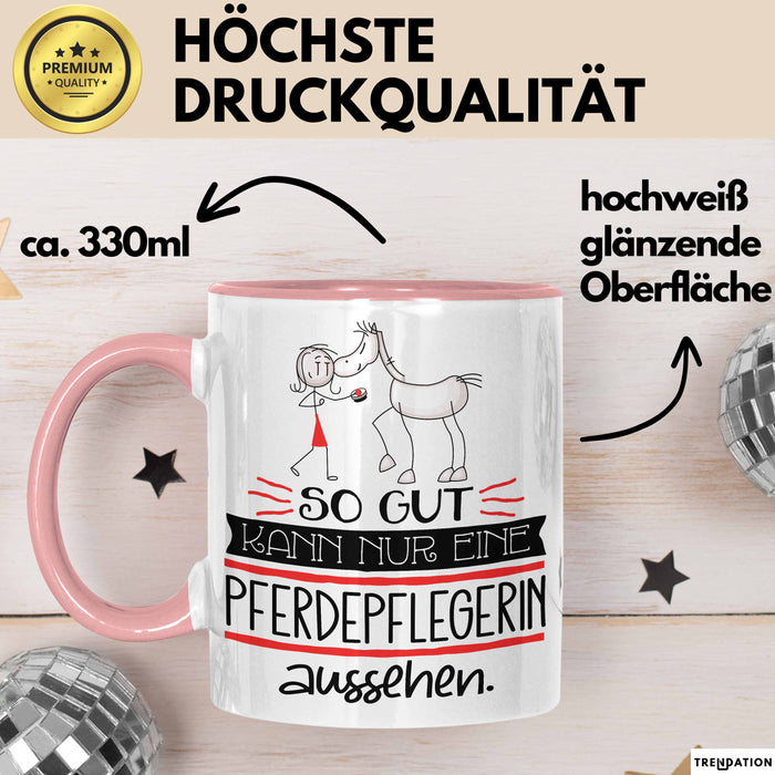Pferdepflegerin Geschenk Tasse So Gut Kann Nur Eine Pferdepflegerin Aussehen Geschenkidee Geburtstag Weihnachten Lustig Rosa Trendation