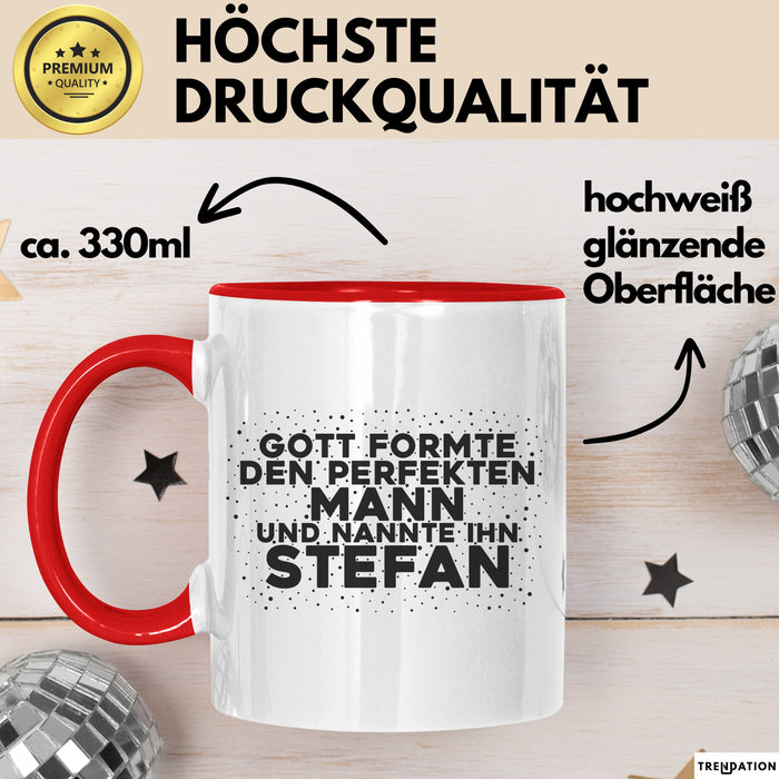 Stefan Tasse Gott Formte Den Perfekten Mann Und Nannte Ihn Stefan Geschenk