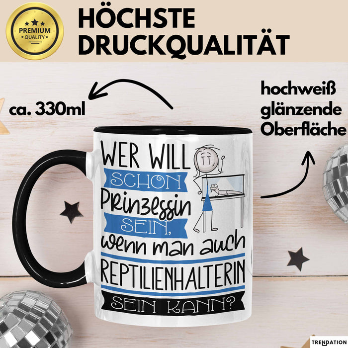 Reptilienhalterin Tasse Geschenk Spruch Wer Will Schon Prinzessin Sein Wenn Man Auch Reptilienhalterin Sein Kann Trendation